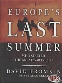 Europes Last Summer: Who Started the Great War in 1914? (MP3 CD, Library)