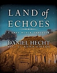 Land of Echoes: A Cree Black Thriller (MP3 CD, Library)