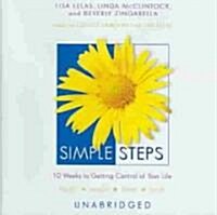 Simple Steps Lib/E: 10 Weeks to Getting Control of Your Life (Audio CD, Library)