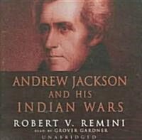 Andrew Jackson and His Indian Wars Lib/E (Audio CD, Library)