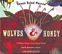 Wolves and Honey: A Hidden History of the Natural World (Audio CD)