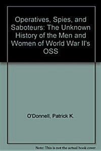 Operatives, Spies, and Saboteurs Lib/E: The Unknown History of the Men and Women of World War IIs OSS (Audio CD, Library)