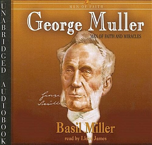 George Muller: Man of Faith and Miracles (Audio CD)