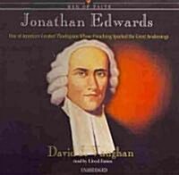 Jonathan Edwards: One of Americas Greatest Theologians Whose Preaching Sparked the Great Awakenings                                                   (Audio CD)