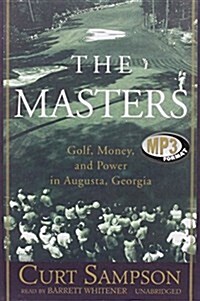 The Masters: Golf, Money, and Power in Augusta, Georgia (MP3 CD, Library)