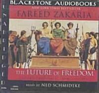 The Future of Freedom Lib/E: Illiberal Democracy at Home and Abroad (Audio CD, Library)