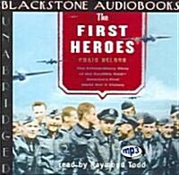 The First Heroes: The Extraordinary Story of the Doolittle Raid--Americas First World War II Victory (MP3 CD)