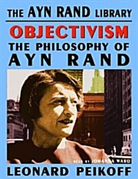 Objectivism Lib/E: The Philosophy of Ayn Rand (Audio CD, Library)