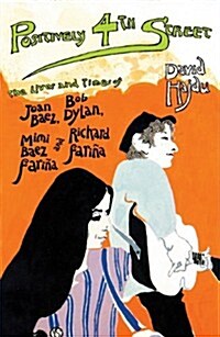 Positively 4th Street: The Lives and Times of Joan Baez, Bob Dylan, Mimi Baez Farina, and Richard Farina (MP3 CD)