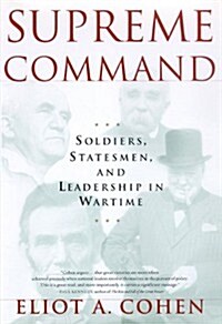 Supreme Command Lib/E: Soldiers, Statesmen, and Leadership in Wartime (Audio CD, Library)