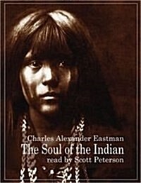 The Soul of the Indian and Seven Native American Tales Lib/E (Audio CD, Library)