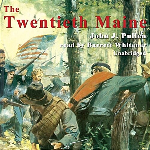 The Twentieth Maine Lib/E: A Volunteer Regiment in the Civil War (Audio CD)