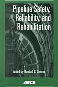 Pipeline Safety, Reliability, and Rehabilitation (Paperback)