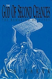The God of Second Chances Lib/E: The Remaking of Moses (Audio CD, Library)