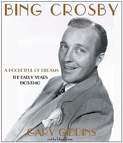 Bing Crosby: A Pocketful of Dreams; The Early Years, 1903-1940 (MP3 CD)