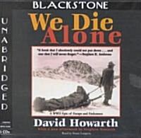 We Die Alone Lib/E: A WWII Epic of Escape and Endurance (Audio CD)