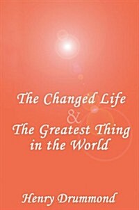 The Changed Life and the Greatest Thing in the World Lib/E (Audio CD)
