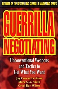 Guerrilla Negotiating: Unconventional Weapons and Tactics to Get What You Want (MP3 CD)