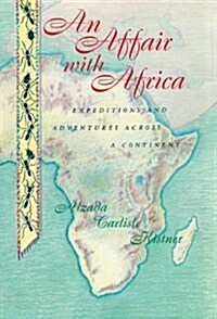An Affair with Africa Lib/E: Expeditions and Adventures Across a Continent (Audio CD)