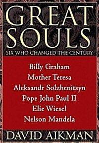 Great Souls Lib/E: Six Who Changed the Century (Audio CD, Library)