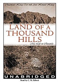 Land of a Thousand Hills Lib/E: My Life in Rwanda (Audio CD, Library)