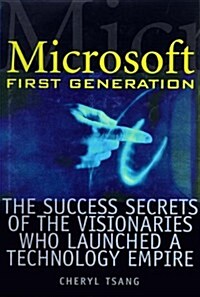 Microsoft First Generation Lib/E: The Success Secrets of the Visionaries Who Launched a Technology Empire (Audio CD, Library)