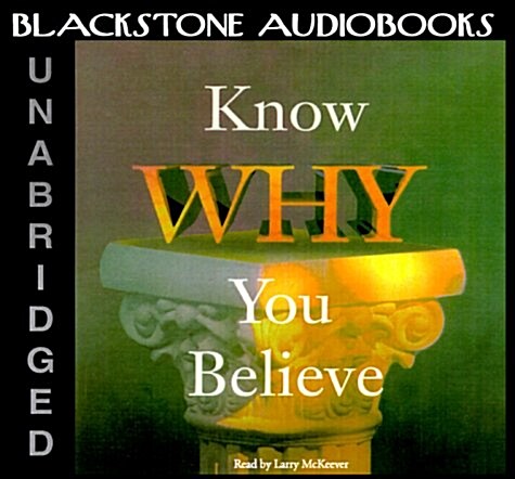 Know Why You Believe Lib/E (Audio CD)