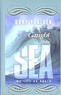 Caught by the Sea (Hardcover, Large Print)