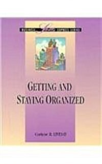 Getting and Staying Organized (Paperback)