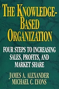 The Knowledge Based Organization (Hardcover)