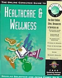The Online Consumer Guide to Healthcare & Wellness [With *] (Other)