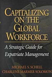 Capitalizing on the Global Workforce (Hardcover)