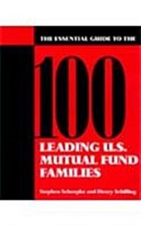 The Essential Guide to the 100 Leading U.S. Mutual Fund Families (Paperback)