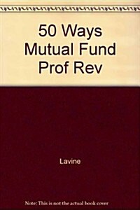 50 Ways to Mutual Fund Profits (Hardcover)