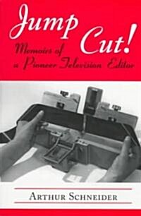 Jump Cut! Memoirs of Pioneer Television Editor (Paperback)