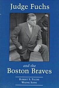 Judge Fuchs and the Boston Braves, 1923-1935 (Paperback)