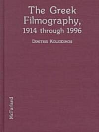 The Greek Filmography, 1916 Through 1996 (Library Binding)