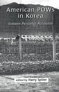 American POWs in Korea: Sixteen Personal Accounts (Hardcover)