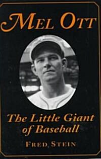 Mel Ott: The Little Giant of Baseball (Paperback)