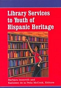 Library Services to Youth of Hispanic Heritage (Paperback)