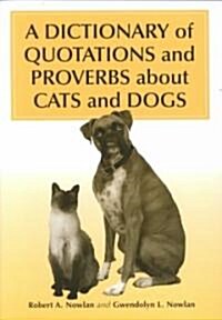 A Dictionary of Quotations and Proverbs about Cats and Dogs (Paperback)