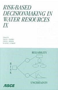 Risk-Based Decisionmaking in Water Resources IX (Paperback)