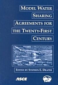 Model Water Sharing Agreements for the Twenty-First Century (Paperback)