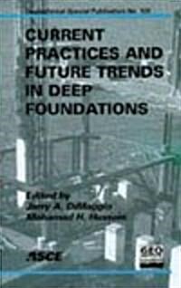 Current Practices And Future Trends In Deep Foundations (Paperback)