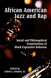 African American Jazz and Rap: Social and Philosophical Examinations of Black Expressive Behavior (Paperback)
