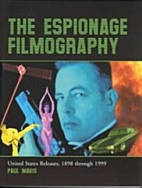 The Espionage Filmography: United States Releases, 1898 Through 1999 (Paperback)