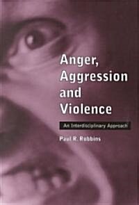 Anger, Aggression and Violence: An Interdisciplinary Approach (Paperback)