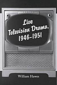 Live Television Drama, 1946-1951 (Paperback)