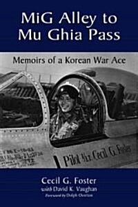 MIG Alley to Mu Ghia Pass: Memoirs of a Korean War Ace (Paperback)
