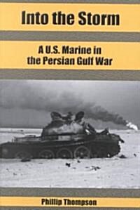 Into the Storm: A U.S. Marine in the Persian Gulf War (Paperback)